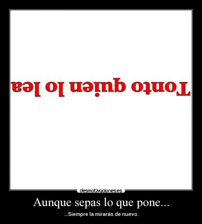 Aunque sepas lo que pone... -