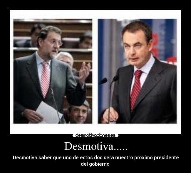 Desmotiva..... -