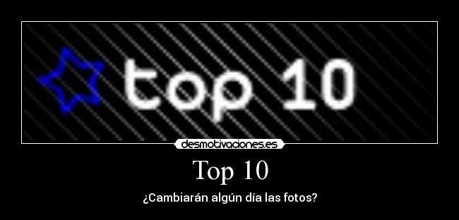 Top 10 - ¿Cambiarán algún día las fotos?