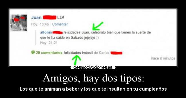 Amigos, hay dos tipos: - 