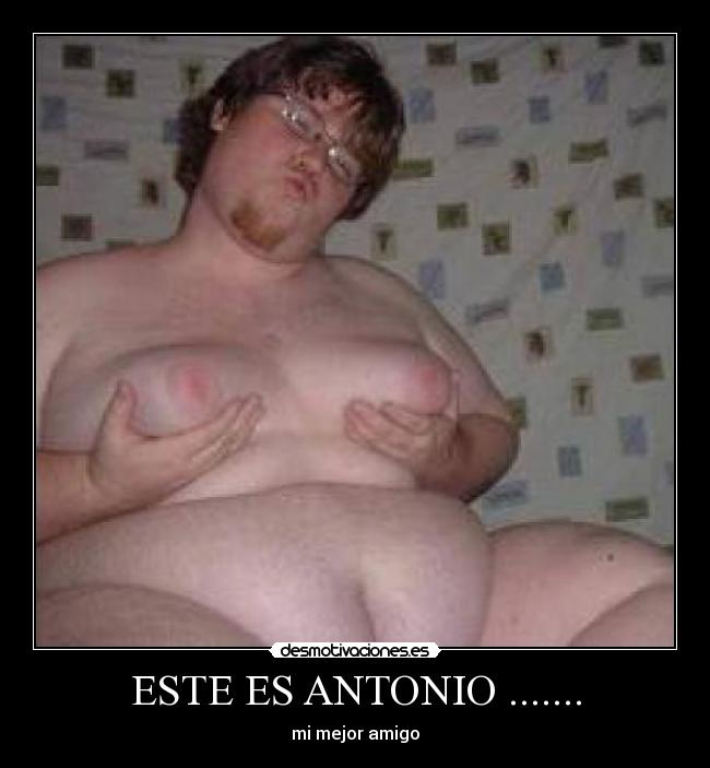 ESTE ES ANTONIO ....... -