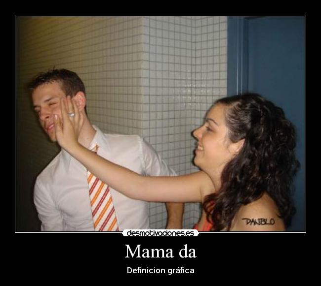 Mama da - Definicion gráfica