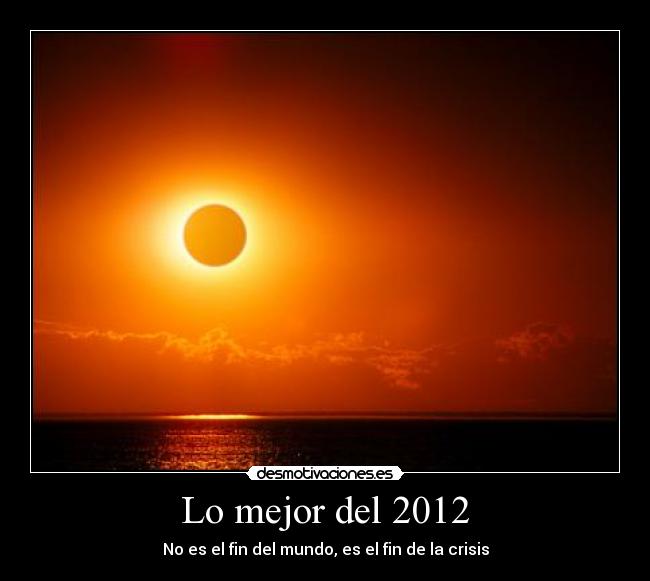 Lo mejor del 2012 - No es el fin del mundo, es el fin de la crisis