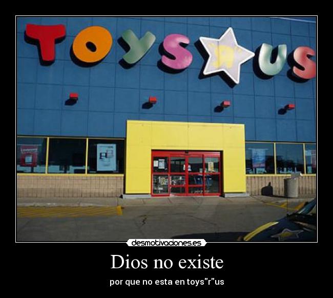 Dios no existe - por que no esta en toysrus