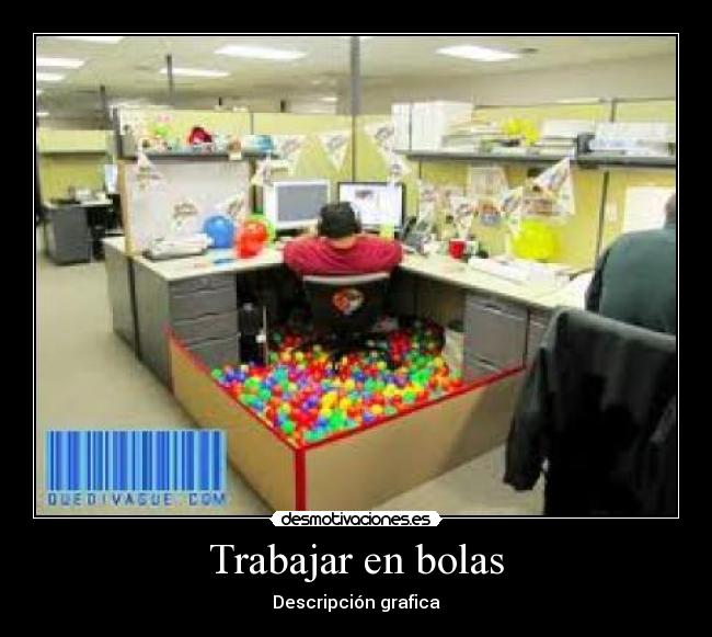 Trabajar en bolas - 