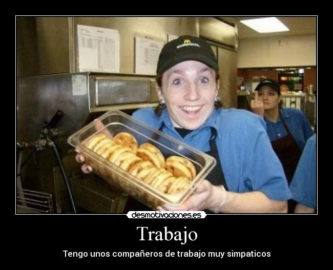 Trabajo - Tengo unos compañeros de trabajo muy simpaticos