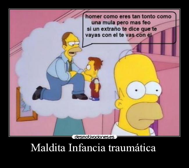 Maldita Infancia traumática  - 