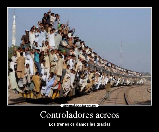 Controladores aereos - Los trenes os damos las gracias