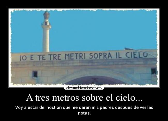 A tres metros sobre el cielo... -