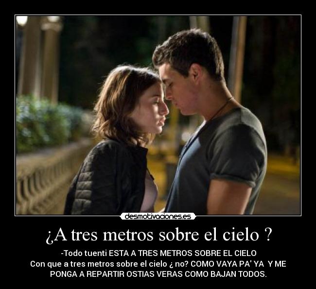 ¿A tres metros sobre el cielo ? -