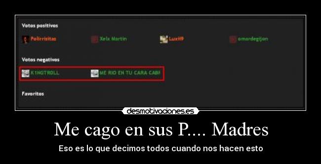 Me cago en sus P.... Madres - Eso es lo que decimos todos cuando nos hacen esto