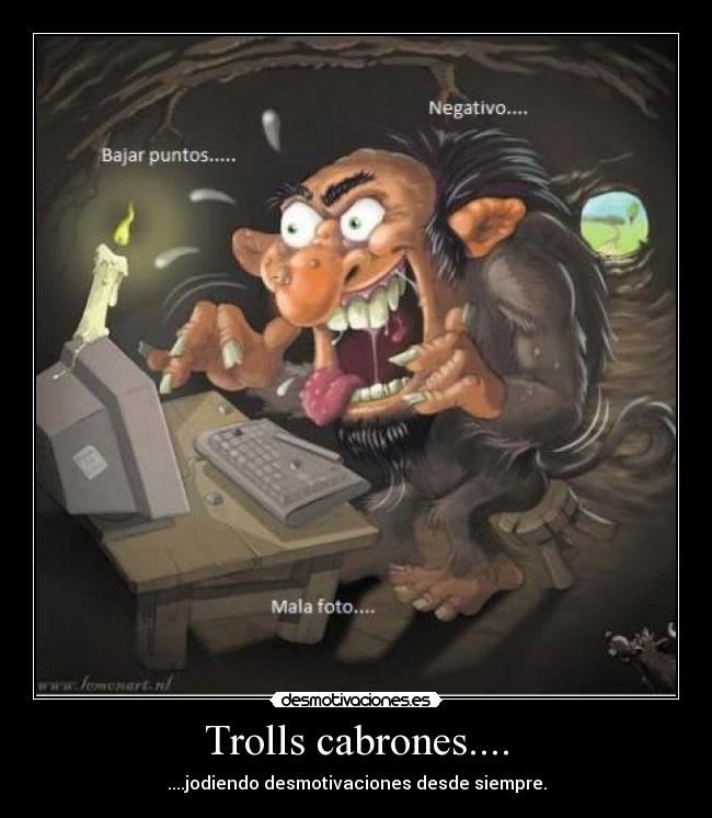 Trolls cabrones.... - ....jodiendo desmotivaciones desde siempre.