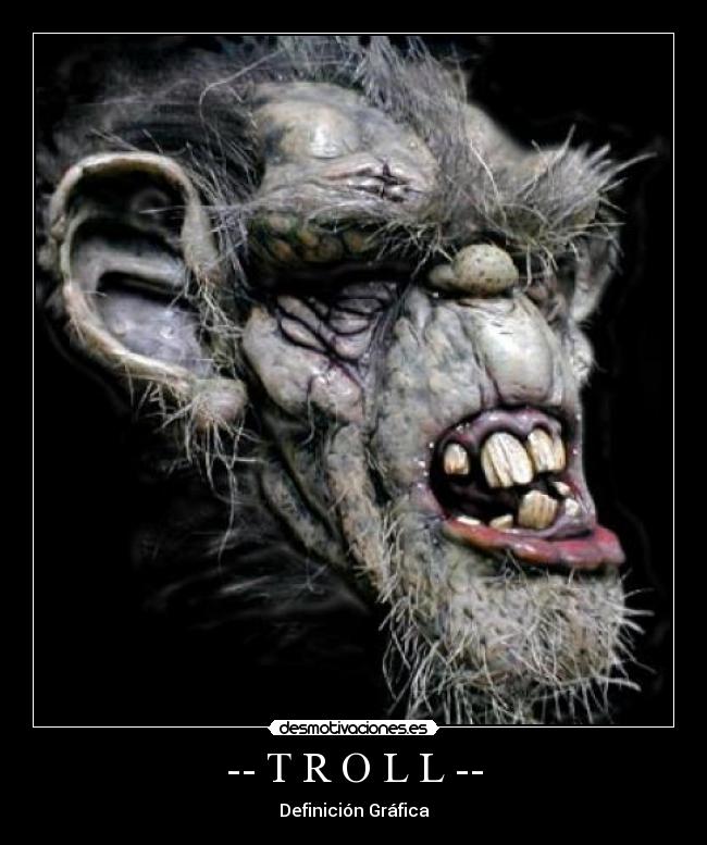 -- T R O L L -- - Definición Gráfica