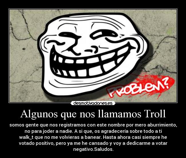 Algunos que nos llamamos Troll -