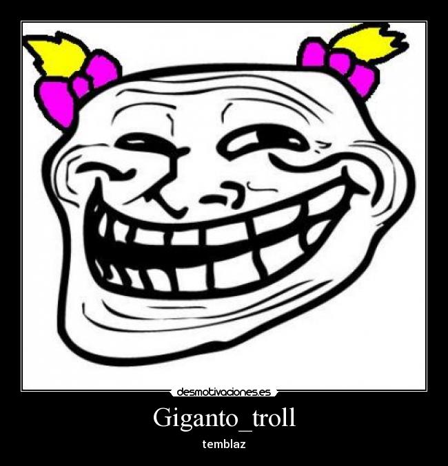 Giganto_troll - temblaz