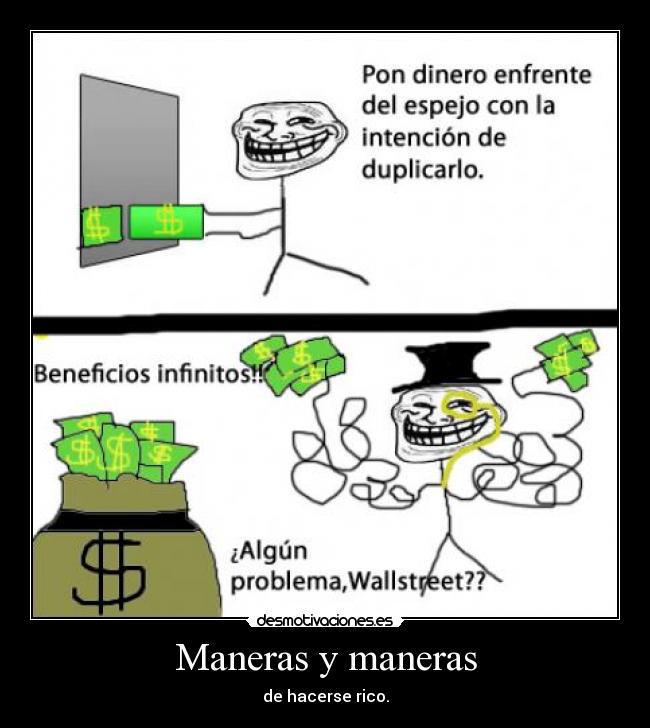 Maneras y maneras - de hacerse rico.