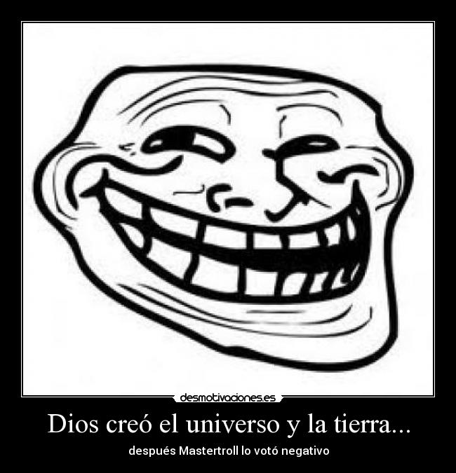 Dios creó el universo y la tierra... -