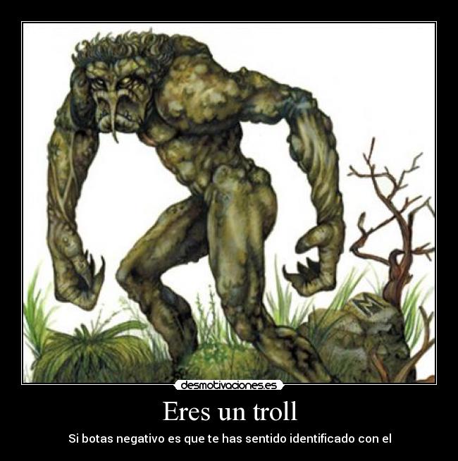 Eres un troll - 