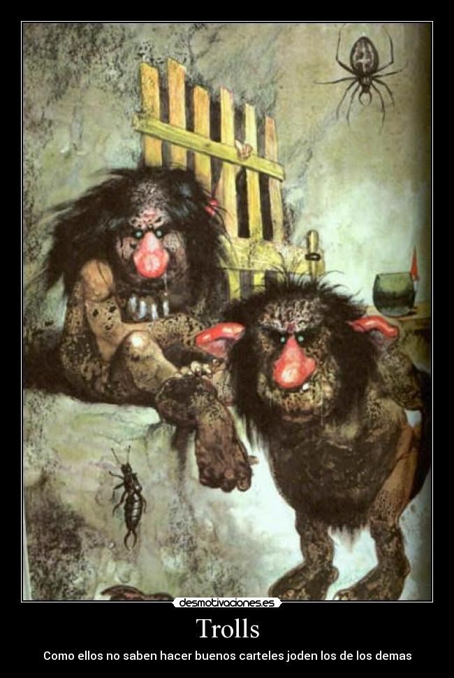 Trolls - Como ellos no saben hacer buenos carteles joden los de los demas
