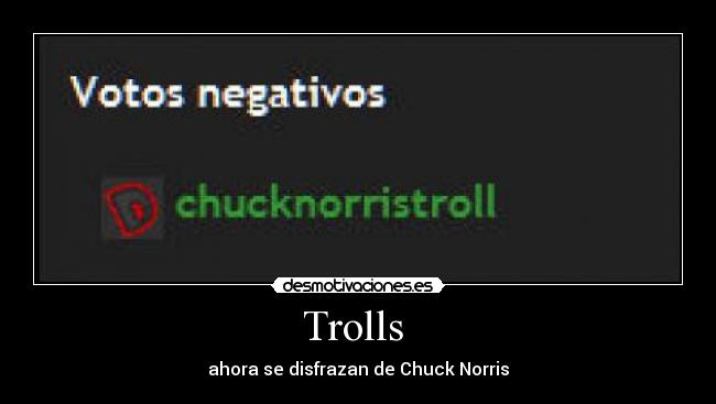 Trolls - ahora se disfrazan de Chuck Norris