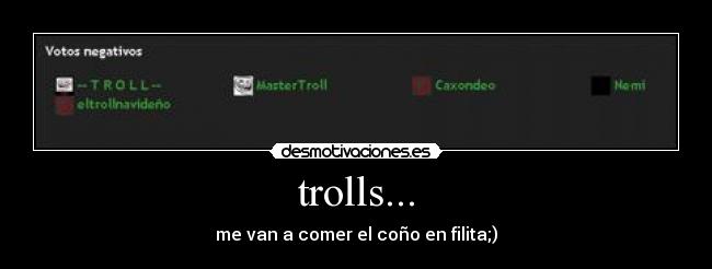trolls... -