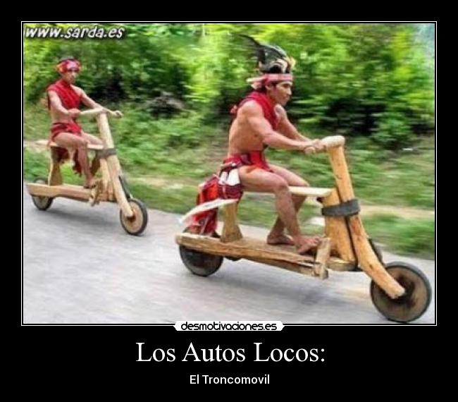 Los Autos Locos: - El Troncomovil