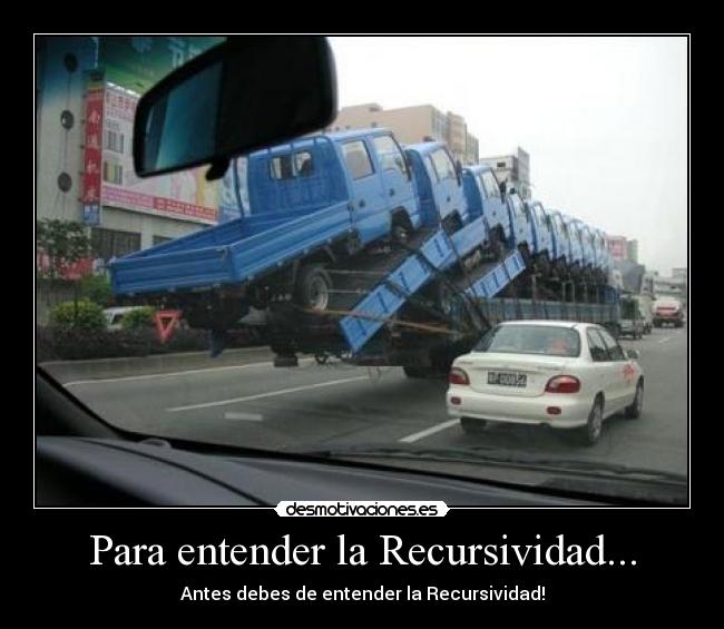 Para entender la Recursividad... - 