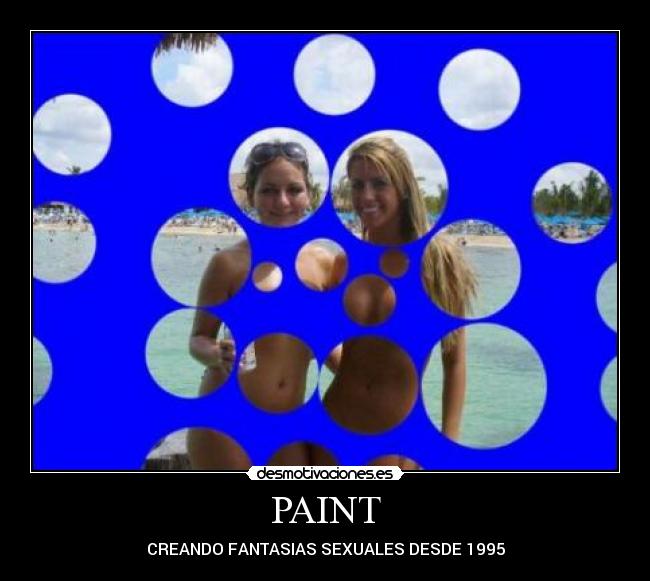 PAINT - CREANDO FANTASIAS SEXUALES DESDE 1995
