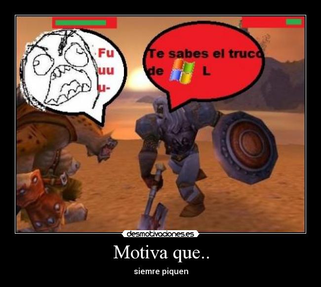 Motiva que.. - siemre piquen
