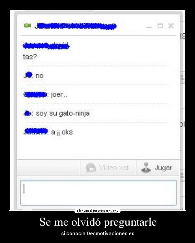 Se me olvidó preguntarle - si conocía Desmotivaciones.es