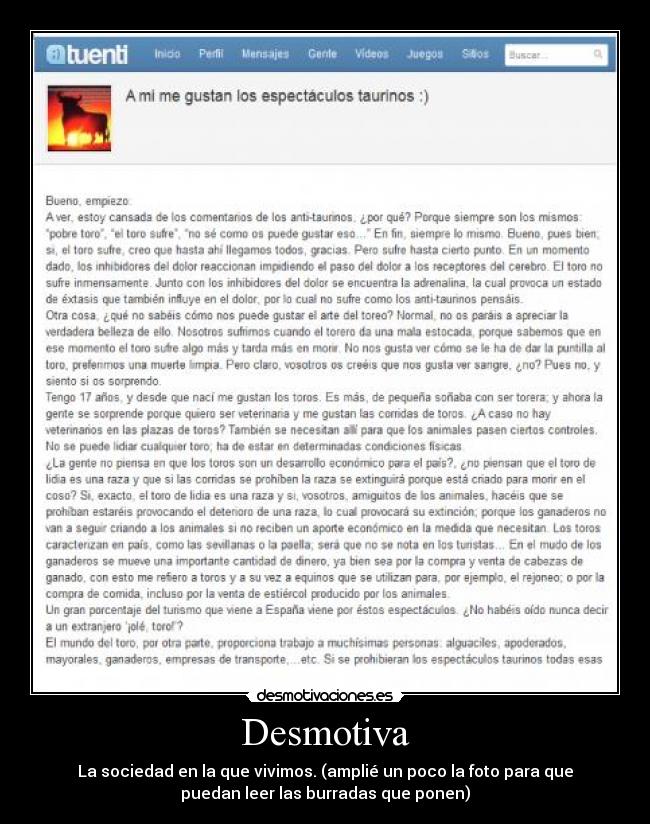 Desmotiva - La sociedad en la que vivimos. (amplié un poco la foto para que
puedan leer las burradas que ponen)