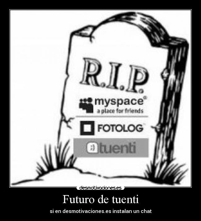 Futuro de tuenti - si en desmotivaciones.es instalan un chat