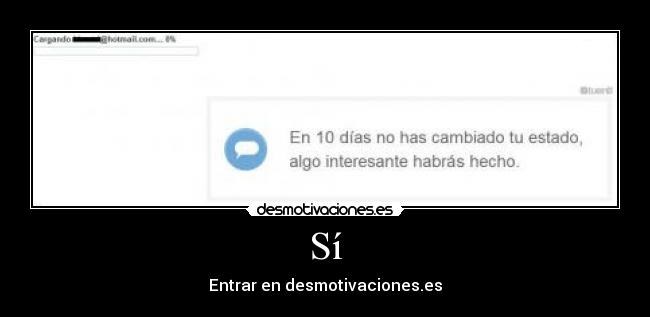 Sí - Entrar en desmotivaciones.es