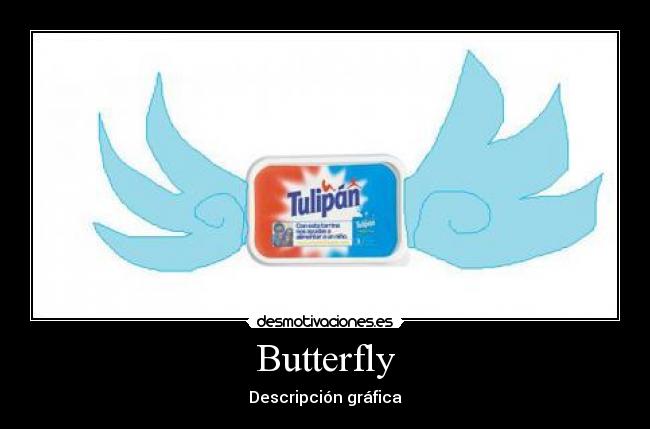 carteles butterfly descripcion grafica desmotivaciones