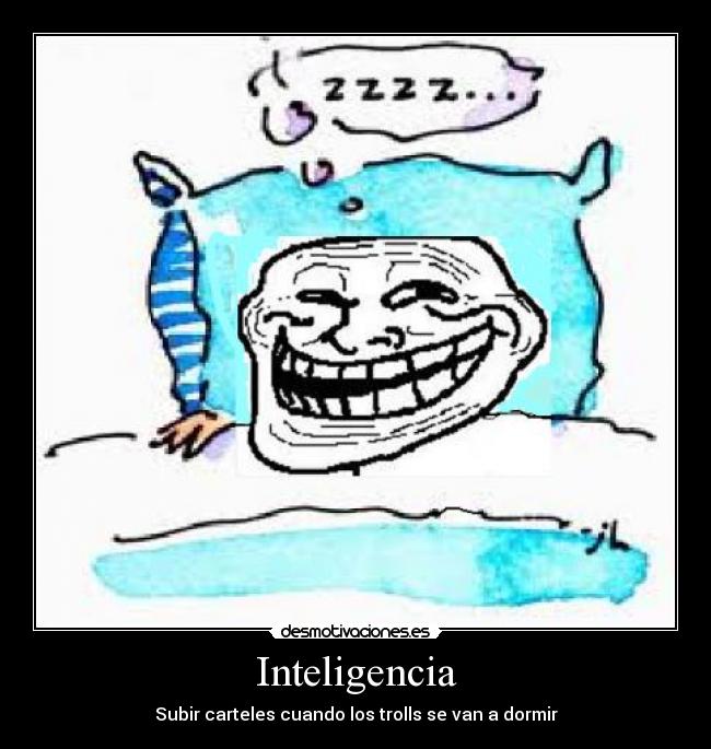 Inteligencia - Subir carteles cuando los trolls se van a dormir