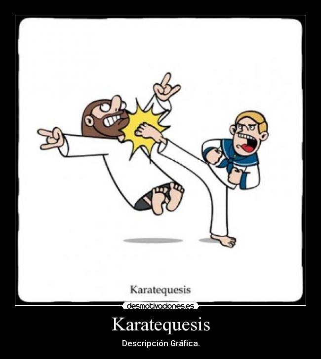 Karatequesis - Descripción Gráfica.