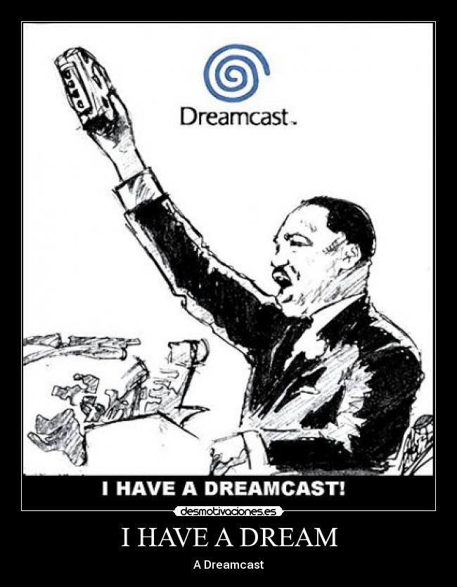 I HAVE A DREAM - A Dreamcast