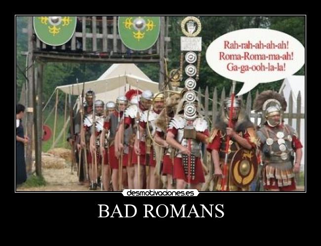 BAD ROMANS - 