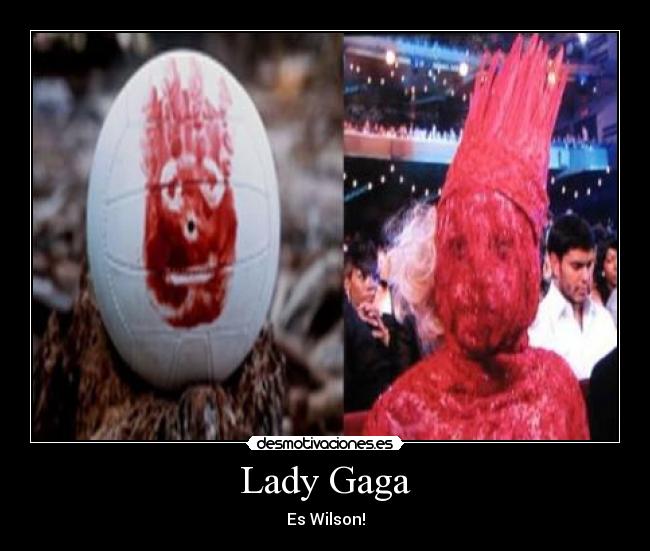 Lady Gaga - Es Wilson!