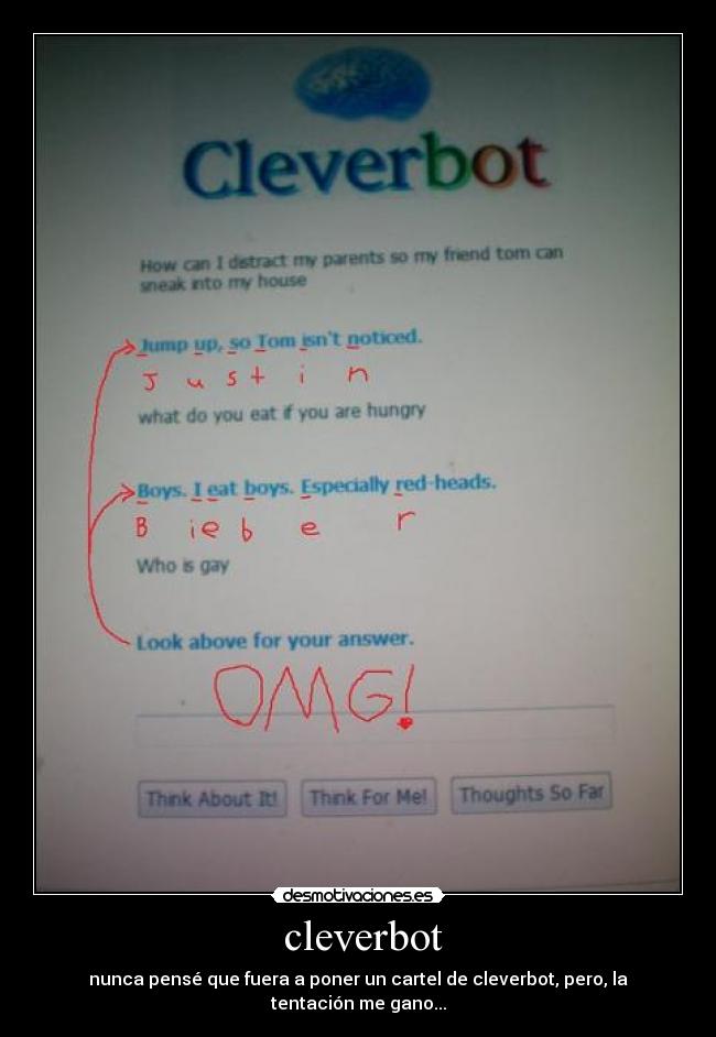 cleverbot - nunca pensé que fuera a poner un cartel de cleverbot, pero, la tentación me gano...