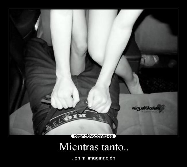 carteles imaginacion mientras tanto desmotivaciones