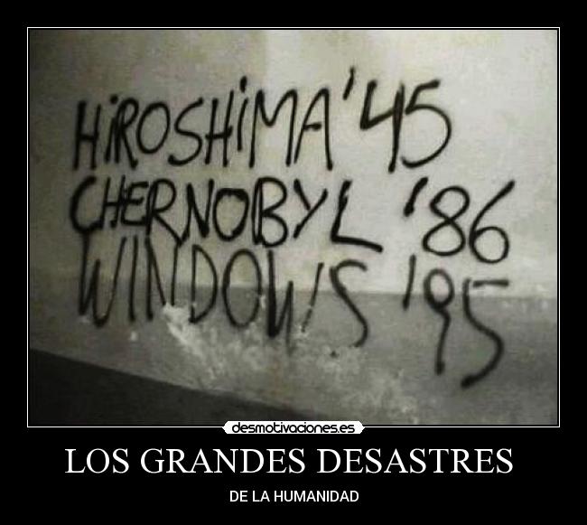 LOS GRANDES DESASTRES  - 