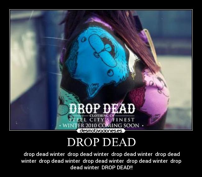 DROP DEAD -