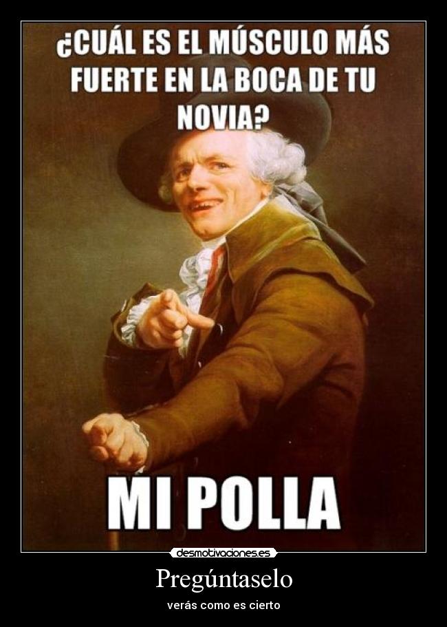 carteles preguntaselo veras como cierto desmotivaciones