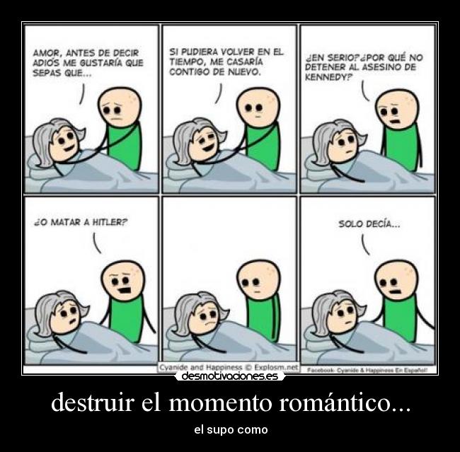 destruir el momento romántico... -