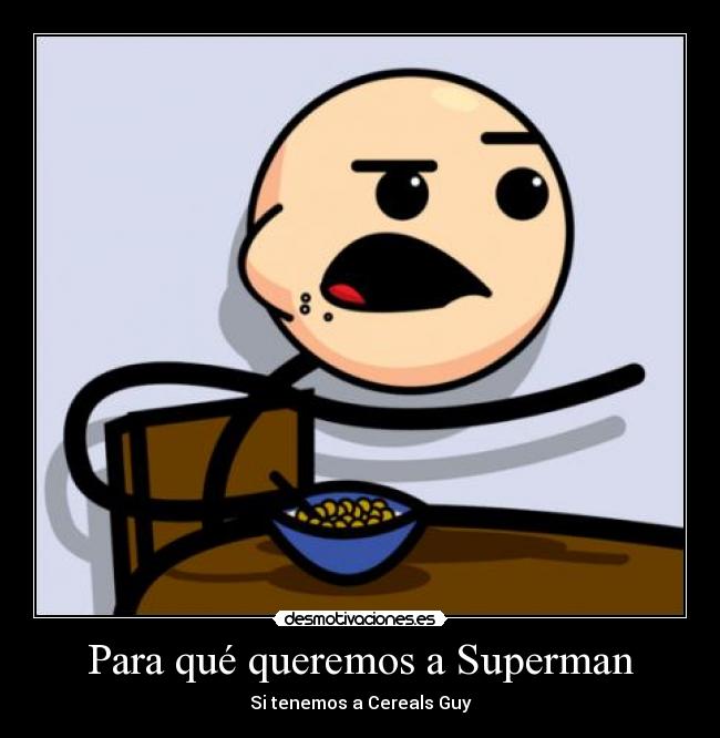 carteles superman cereals guy desmotivaciones