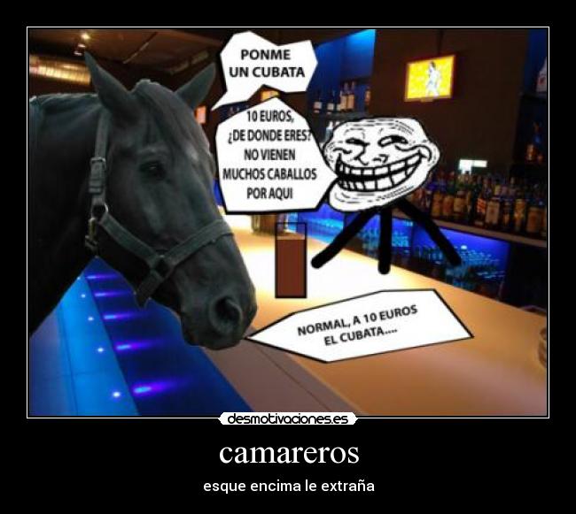 camareros - esque encima le extraña