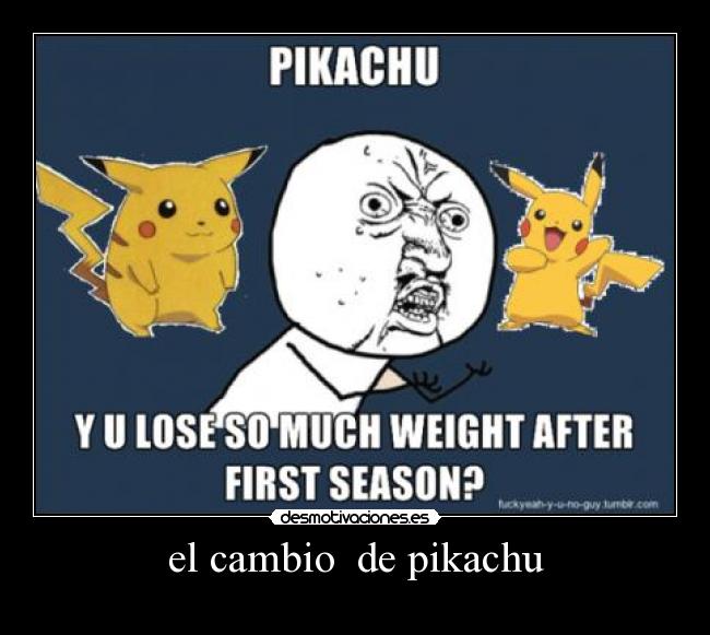 el cambio de pikachu -