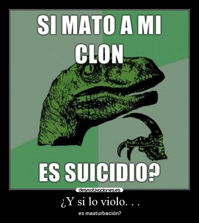 ¿Y si lo violo. . . - 