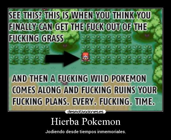 Hierba Pokemon - Jodiendo desde tiempos inmemoriales.